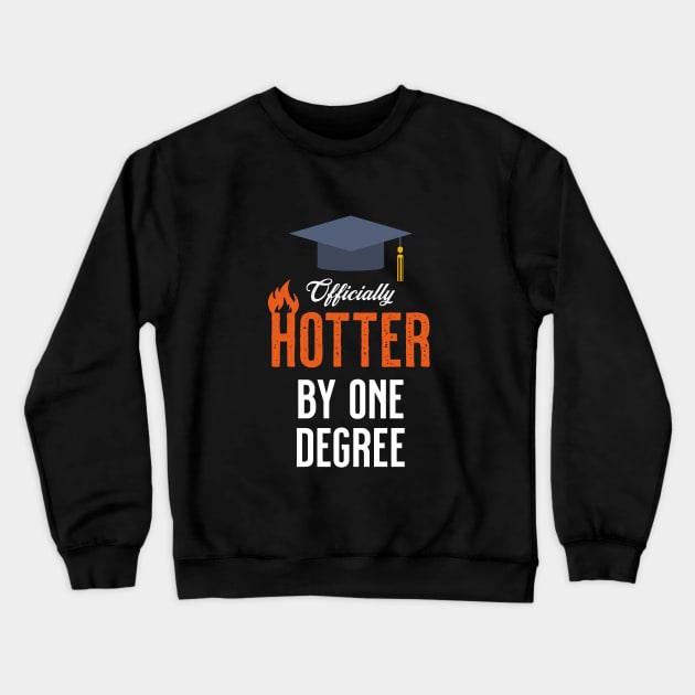 Officially Hotter by One Degree Crewneck Sweatshirt by VicEllisArt